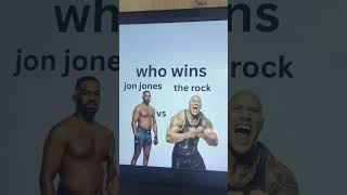 Jon Jones vs the rock fight to the death who wins?