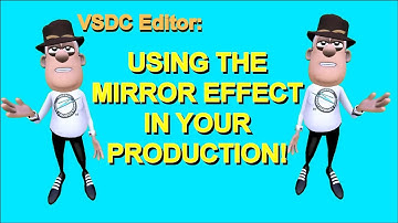 VSDC Editor: Using the Mirror Effect in your Production