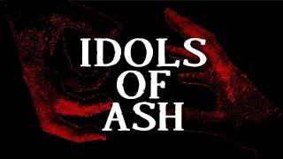 Idols of Ash Full Playthrough!