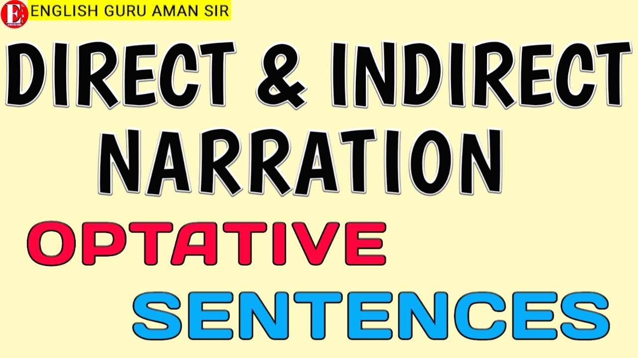 Narration | Direct and Indirect Speech in English grammar | Optative sentences |