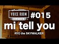 4人の男女のドラマを違うリズムでうたってみた #015【VOICE ROOM】mi tell you / RYO the SKYWALKER【毎週金曜日】