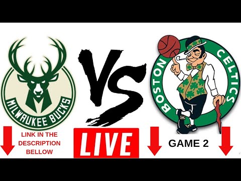 Bucks Vs Celtics Live Stream Full Game 2 - 