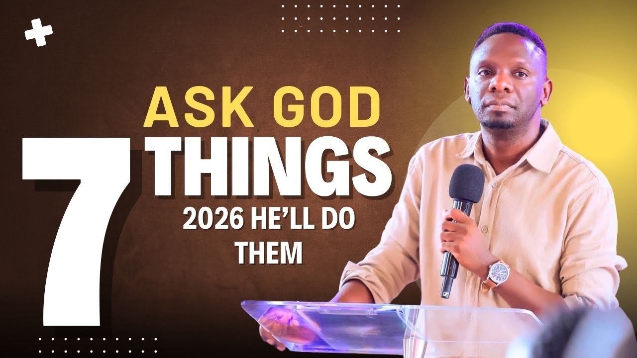 Ask God For 7 Things - He Will Do for You in 2026 | A Prophetic Prayer & Declaration