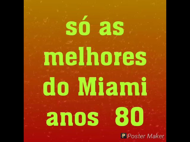 Miami melhores anos 80 e 90 class=