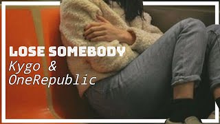 Kygo & OneRepublic - Lose Somebody (tradução/legendado)