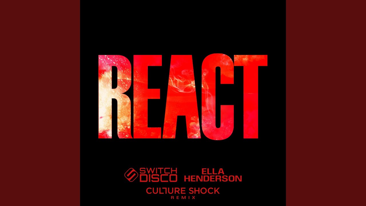 REACT (Culture Shock Remix) - YouTube