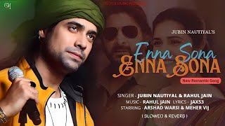 Enna Sona Jubin Nautiyal Song | Arshad Warsi, Meher Vij | Jubin Nautiyal New Song
