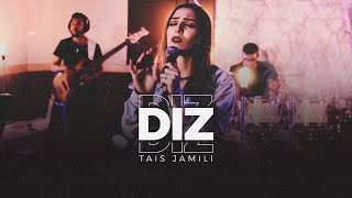 Video thumbnail of "Tais Jamili - Diz (Say - Lauren Daigle)"