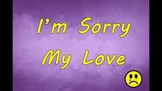 Miniatura de "I’m Sorry My Love 😔 😔  A Message for Someone Special"