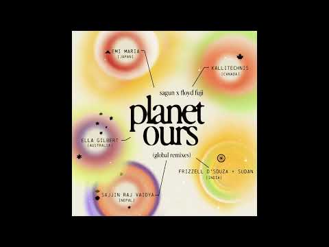 sagun, Floyd Fuji & Ella Gilbert - Planet Ours (Australia Remix)