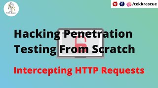 Intercepting HTTP Requests || Website Hacking  Penetration Testing From Scratch || Tekkrescue