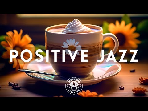 Positive Morning June Jazz - Feeling Relaxing Coffee Jazz Music & Bossa Nova Piano for Good Day