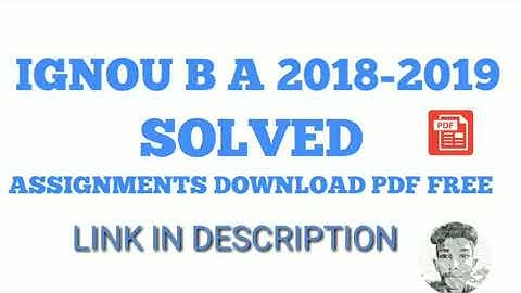 IGNOU B A SOLVED ASSIGNMENTS  DOWNLOAD FREE IN PDF 2018-2019