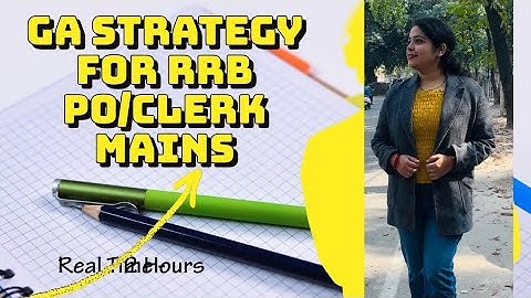 GA Me Bas Itna Padhna Hai!! RRB PO/CLERK MAINS 100% GENUINE STRATEGY!!