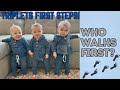 One of our triplets can walk who did first