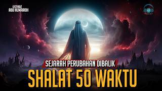 Download Lagu Sejarah dibalik Perubahan Shalat 50 Waktu menjadi 5 Waktu MP3
