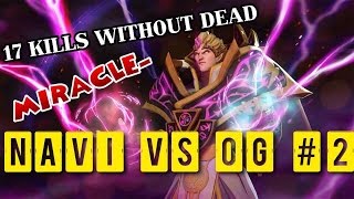 OG vs Natus Vincere #2  Miracle  Invoker Beyond GODLIKE Without DEAD