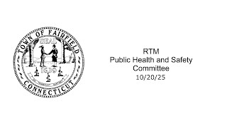 10/20/25 RTM Public Health & Safety Committee