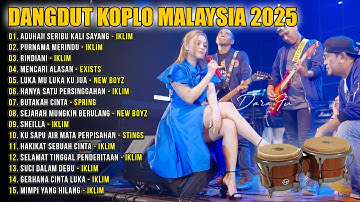 Dangdut Koplo Malaysia 2025 | Seribu Kali Sayang, Suci Dalam Debu | Full Album Lagu Jawa Viral