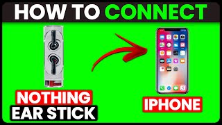 How To Connect Nothing Ear Stick To iPhone (How To Pair Nothing Ear Stick With iPhone)