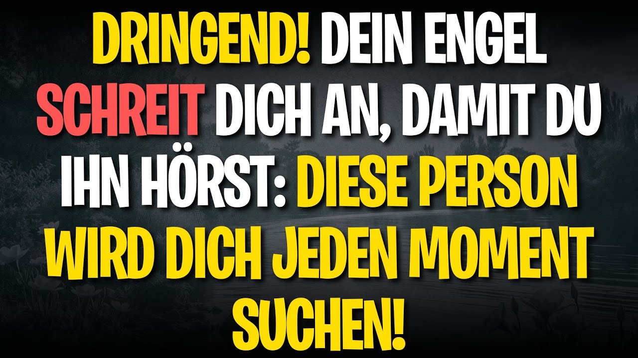 DRINGEND! DEIN ENGEL SCHREIT DICH AN, DAMIT DU IHN HÖRST: DIESE PERSON WIRD DICH JEDEN MOMENT SUCHEN