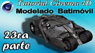 3D Modeling Tutorial Cinema 4D Modelado Batimóvil - 23ra Parte