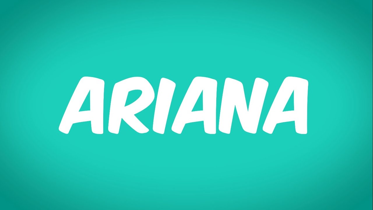 Ariana (Lyric Video) - YouTube