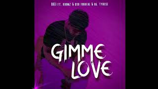 Gimme Love ft. Koomz, Dxr Forreal & BG. Tyrese (Prod. Patrick Bis)