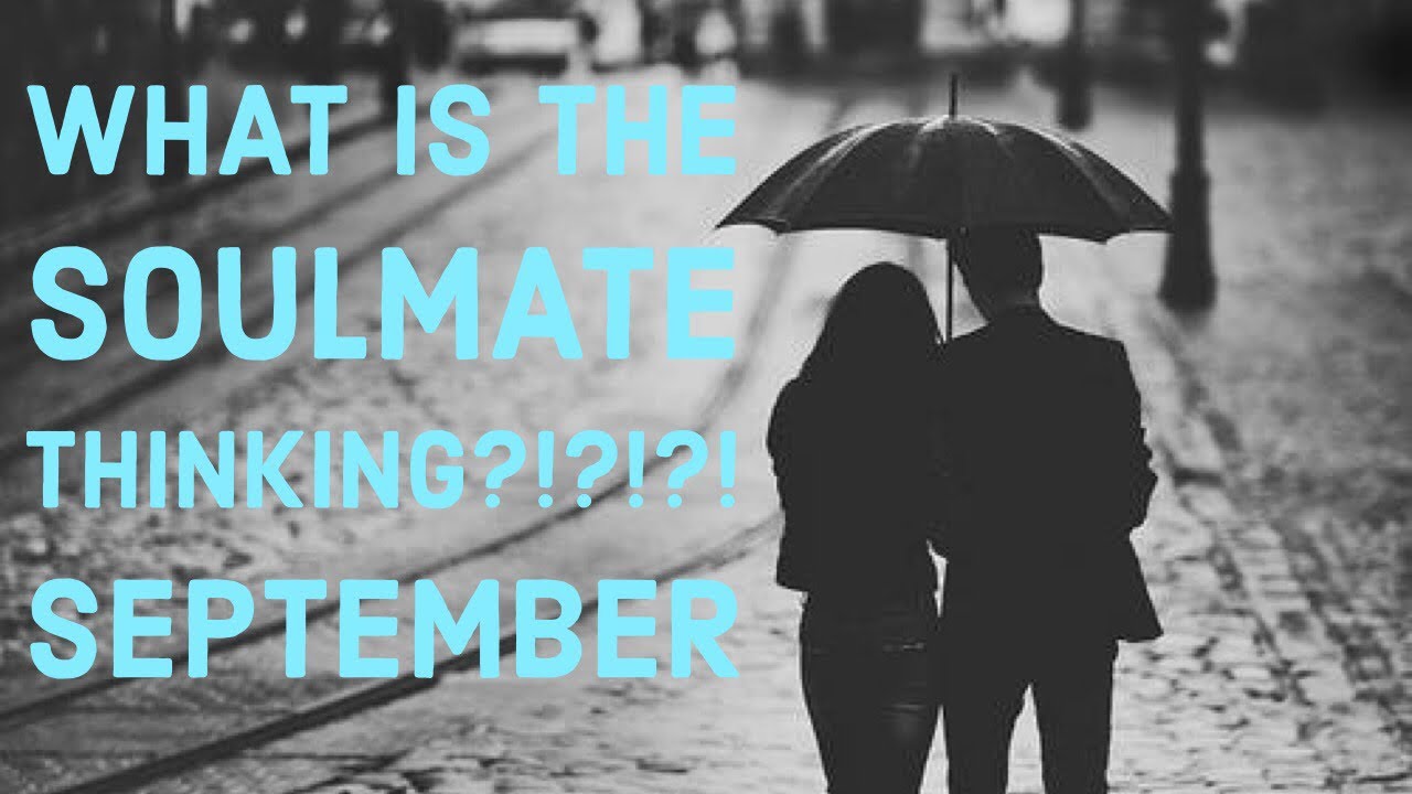 What Is The Soulmate Thinking?!?! They Want A Solid Foundation! Sept 20th - Oct 1st