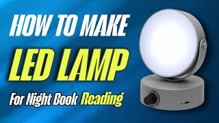How To Make A Rechargeable Led Lamp For Night Reading At Home
