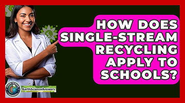 How Does Single-stream Recycling Apply To Schools? - Earth Science Answers