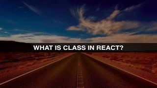 004 React fundamentals ES6 and API - What is class in react