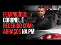 Coronel preso por feminicídio é recebido com abraços em presídio da PM