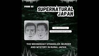 The Wednesday Strangler: Murder and Mystery in Rural Japan