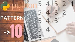 PATTERN - 10 IN PYTHON | BEGINNERS | IN HINDI