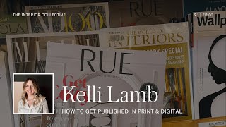 Kelli Lamb: How to Get Published in Both Print + Digital | The Interior Collective Podcast | S1 EP 3