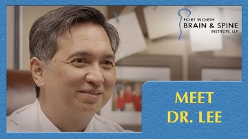 Fort Worth Brain and Spine Institute - Meet Neurosurgeon Dr. Anthony Lee