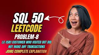 SQL 50 | Problem 8 – Customer Who Visited but Did Not Make Any Transactions | Easy - But Not Easy 🙃