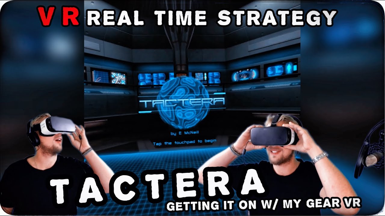 TACTERA - VR RTS - First Look! Getting It On w/ My Gear VR - YouTube
