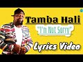 Tamba Hali I M Not Sorry Lyrics Video mp3