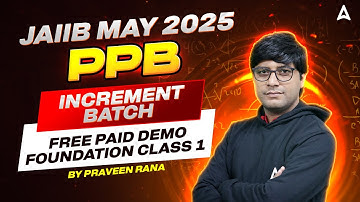🚀 JAIIB May 2025 | Increment Batch | PPB Foundation Class 1 | Praveen Rana 📚✨