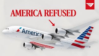 Why US Airlines Refused the Airbus A380