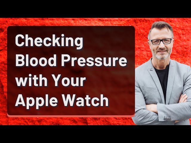 Here's How to Check Blood Pressure on Your Apple Watch– Wristcam