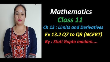 Class 11 Maths NCERT |Chapter 13 Limits And Derivatives |Exercise 13.2 Q7 & Q8|