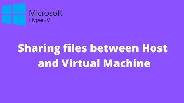 Hyper-V sharing files between Virtual Machine and Host