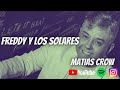 Freddy y los solares megamix  -  Matias Crow Dj