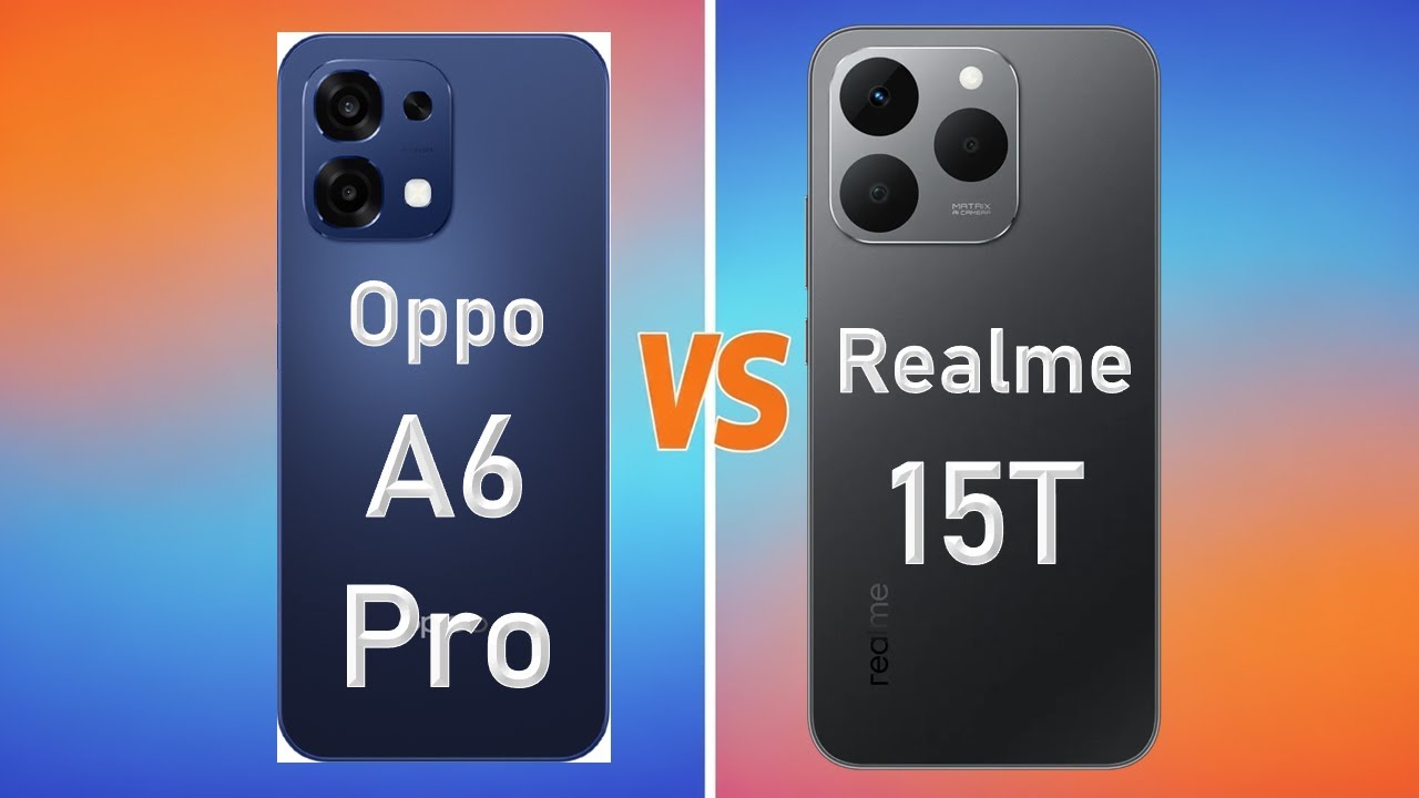 Oppo A6 Pro vs Realme 15T
