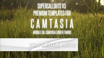 Camtasia Lower Third Templates - SuperCallouts v3 Preview