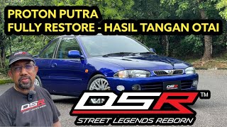 PROTON PUTRA  FULLY RESTORE  DARI DSR ( DREAM STREET RESTORATION )