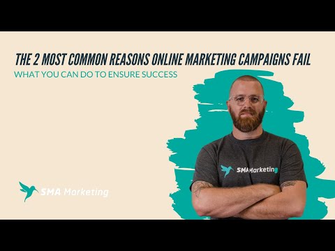 The 2 Most Common Reasons Online Marketing Campaigns Fail | SMA Marketing Min. #25